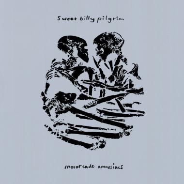 Sweet Billy Pilgrim -  Motorcade Amnesiacs